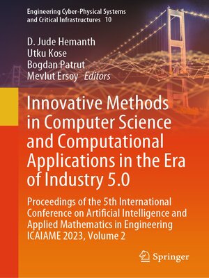 cover image of Innovative Methods in Computer Science and Computational Applications in the Era of Industry 5.0: Proceedings of the 5th International Conference on Artificial Intelligence and Applied Mathematics in Engineering ICAIAME 2023, Volume 2